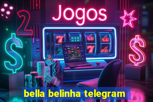 bella belinha telegram